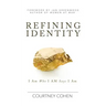 Refining Identity: I Am Who I AM Says I Am