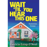 Wait 'Til You Hear This One: Humorous Essays