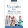 Maximize Your Medicare: 2024-2025 Edition: Qualify for Benefits, Protect Your Health, and Minimize Your Costs