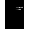 Password Keeper: Large (6 x 9 inches) - 100 Pages - Black Cover: Keep your usernames, passwords, social info, web addresses and securit