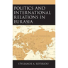 Politics and International Relations in Eurasia
