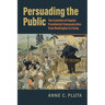 Persuading the Public: The Evolution of Popular Presidential Communication from Washington to Trump