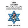 The Jewish Masquerade: The Relationship Between Modern Jews and Ancient Hebrew-Israelites