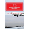 Help I Have A Flight Attendant Interview: Work Book For Your S.T.A.R Interview