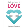 Adoption Is Love