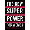 The New Superpower for Women: Trust Your Intuition, Predict Dangerous Situations, and Defend Yourself from the Unthinkable