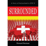 Surrounded: A Story of Switzerland in WW II