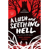 A Lush and Seething Hell: Two Tales of Cosmic Horror