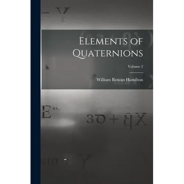 Elements of Quaternions; Volume 2