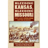 Bleeding Kansas, Bleeding Missouri: The Long Civil War on the Border