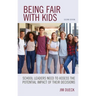 Being Fair with Kids: School Leaders Need to Assess the Potential Impact of Their Decisions