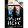 You Were Here