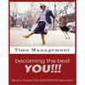 Time Management-Becoming the Best YOU!!!