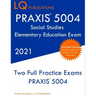 PRAXIS 5004 Social Studies Elementary Education Exam: Two Full Practice Exam - Free Online Tutoring - Updated Exam Questions