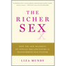The Richer Sex: How the New Majority of Female Breadwinners Is Transforming Sex, Love, and Family