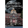 Haunted Martinsburg