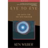 Eye to Eye: The Quest for the New Paradigm