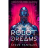 Robot Dreams: a Collection of Sci-fi Stories that Blur the Line Between Being Human and Machine