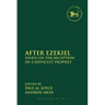 After Ezekiel: Essays on the Reception of a Difficult Prophet