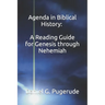 Agenda in Biblical History: A Reading Guide for Genesis through Nehemiah