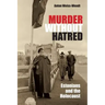 Murder Without Hatred: Estonians and the Holocaust