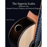 The Segovia Scales: Illustrated with Standard Notation, Tablature, and Fretboard Diagrams