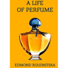 A Life of Perfume