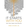 It Starts With You: Turn Your Goals Into Success
