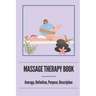 Massage Therapy Book: Average, Definition, Purpose, Description: Neuromuscular Therapy Techniques