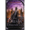 The Dream Dimensions: A Metaphysical Mystery of Magick