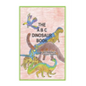 The A-B-C Dinosaur Book: A children's dinosaur reference book in rhyme