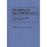 Women of Mathematics: A Bio-Bibliographic Sourcebook