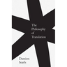 The Philosophy of Translation