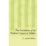 The Formation of the Pauline Corpus of Letters