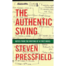 The Authentic Swing: Notes from the Writing of a First Novel