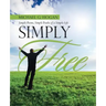 Simply Free: Simple Poems, Simple Truths of a Simple Life