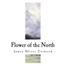 Flower of the North: A Modern Romance