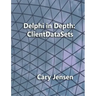 Delphi in Depth: ClientDataSets
