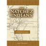 Natchez Indians: A History to 1735