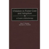 Children in Foster Care and Adoption: A Guide to Bibliotherapy