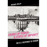 Crimes of Power & States of Impunity: The U.S. Response to Terror