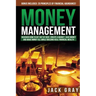 Money Management: Discover How to Get Out of Debt, Create a Budget, Save Money and Make Money All While Building Real Financial Wealth