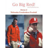 Go Big Red! History of Nebraska Cornhuskers Football
