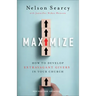 Maximize: How to Develop Extravagant Givers in Your Church