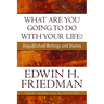 What Are You Going to Do with Your Life?: Unpublished Writings and Diaries