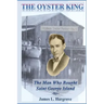 The Oyster King: The Man Who Bought Saint George Island