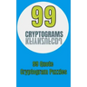 99 Cryptograms: 99 Quote Cryptogram Puzzles