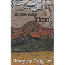 Some Say Fire
