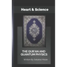 The Quran And Quantum Physics: Heart & Science