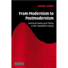 From Modernism to Postmodernism: American Poetry and Theory in the Twentieth Century